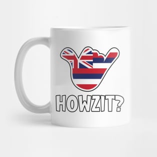 Howzit? Hawaiian greeting and shaka sign with the flag of Hawaii placed inside Mug